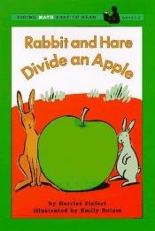 book cover of Rabbit and Hare divide an apple by Harriet Ziefert