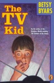 book cover of The TV Kid by Betsy Byars
