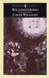 book cover of Caleb Williams, Or, Things as They Ar by ویلیام گادوین