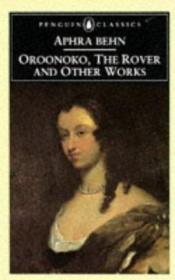 book cover of Oroonok, The Rover and Other Works by Aphra Behn