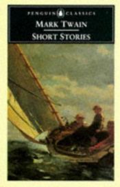 book cover of The Signet Classic book of Mark Twain's short stories by มาร์ก ทเวน