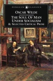 book cover of The Soul of Man Under Socialism and Selected Critical Prose by أوسكار وايلد