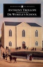 book cover of Doctor Wortle's School by אנתוני טרולופ