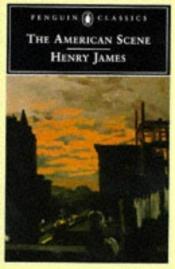 book cover of The American Scene by هنری جیمز