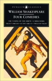 book cover of Four Comedies: "Taming of the Shrew", "Midsummer Night's Dream", "As You Like It", "Twelfth Night" by Вільям Шекспір