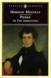 book cover of Pierre: Or the Ambiguities by Hermans Melvils