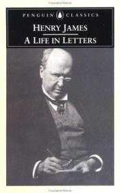 book cover of Henry James : a life in letters by Henrijs Džeimss