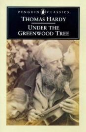 book cover of Under the Greenwood Tree by Томас Гарді