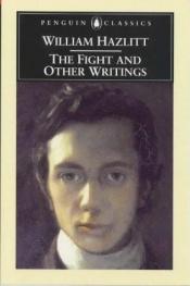 book cover of The fight and other writings by William Hazlitt