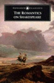 book cover of The Romantics on Shakespeare by Jonathan Bate