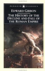 book cover of The history of the decline and fall of the Roman Empire by เอ็ดเวิร์ด กิบบอน