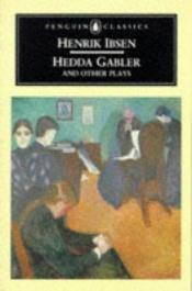 book cover of Hedda Gabler and other plays by ჰენრიკ იბსენი