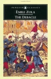 book cover of The Debacle : 1870-71 (The Penguin Classics) by Emile Zola