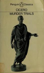 book cover of Murder Trials: 'In Defence of Sextus Roscius of Ameria', 'In Defence of Aulus Cluentius Habitu', etc by سیسرون