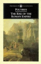 book cover of The rise of the Roman Empire by Polibije