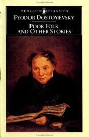 book cover of Poor Folk and Other Stories: "Poor Folk"; The "Landlady"; "Mr Prokharchin"; "Polzunkov" by Fjodor Mihajlovič Dostojevski