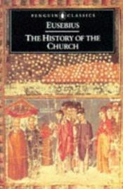 book cover of The History of the Church : From Christ to Constantine by Eusebius