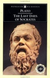 book cover of Last Days of Socrates: Euthyphro, Apology, Crito, Phaedo, The by Platone