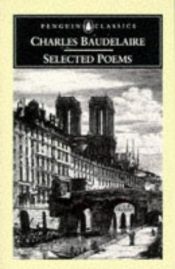 book cover of Selected Poems Baudelair by Carolus Baudelaire