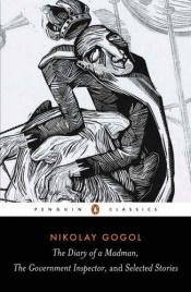 book cover of Diary Of A Madman, The Government Inspector and Selected Stories by Nikolaj Vasil'evič Gogol'