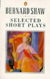 book cover of Shaw: Selected Short Plays (Shaw Library) by جرج برنارد شاو