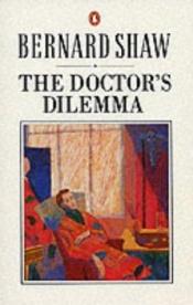 book cover of The Doctor's Dilemma: A Tragedy (Shaw Library) by 萧伯纳