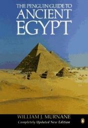 book cover of Guide to Ancient Egypt, The Penguin: Revised Edition (Penguin Handbooks) by William J. Murnane