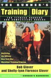 book cover of The Runner's Training Diary: For Fitness Runners and Competitive Racers by Bob Glover