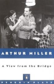 book cover of A view from the bridge : a play in two acts with a new introduction by Артър Милър