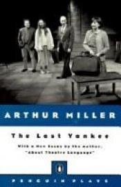 book cover of The Last Yankee: with a new essay About Theatre Language; and Broken Glass by Arturs Millers
