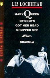 book cover of Mary Queen of Scots Got Her Head Choped Off by Liz Lochhead