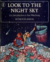 book cover of Look to the Night Sky: 2 by Seymour Simon