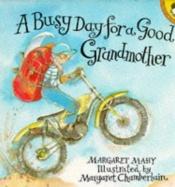 book cover of Busy Day for a Good Grandmother by Маргарет Махи