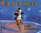 book cover of Bearymore : story and pictures by Don Freeman