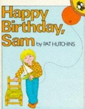 book cover of Happy Birthday, Sam by Pat Hutchins