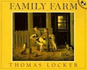 book cover of Family Farm (Dial Books for Young Readers) by Thomas Locker