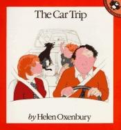 book cover of The Car Trip (Out-and-About) by Helen Oxenbury