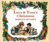 book cover of Lucy & Tom's Christmas by Shirley Hughes