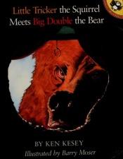 book cover of Little Tricker the squirrel meets Big Double the bear by Ken Kesey
