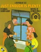 book cover of Just Enough Is Plenty: A Hanukkah Tale by Barbara Diamond Goldin