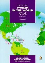 book cover of The State of Women in the World Atlas (Penguin Reference) by Joni Seager