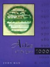 book cover of Atlas of the Year 1000 by John Man