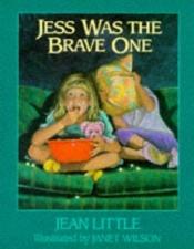 book cover of Jess Was the Brave One by Jean Little