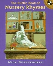 book cover of The Puffin Book of Nursery Rhymes (A Picture Puffin) by Nick Butterworth