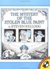 book cover of The Mystery of the Stolen Blue Paint by Steven Kellogg