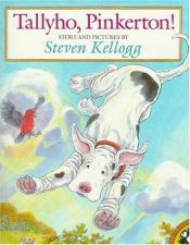 book cover of Tallyho, Pinkerton! by Steven Kellogg