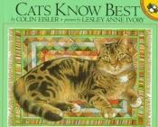 book cover of Cats know best by Colin T. Eisler