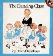 book cover of The Dancing Class (Out-and-about books by Helen Oxenbury