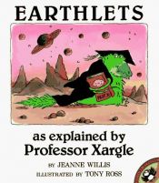 book cover of Earthlets: As Explained By Professor Xargle by Jeanne Willis