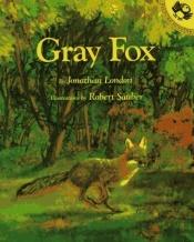 book cover of Gray Fox by Jonathan London